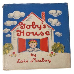 TOBY’S HOUSE By Lois Maloy 1946 Children’s Picture Book 1st Ed HC DJ illust Vtg